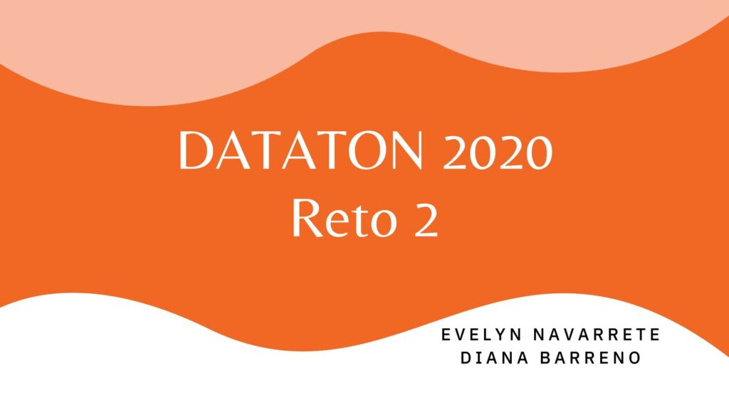 01_Pdf_Presentación_DATATON+2020_Grupo+53_Navarrete+y+Diana_pages-to-jpg-0001
