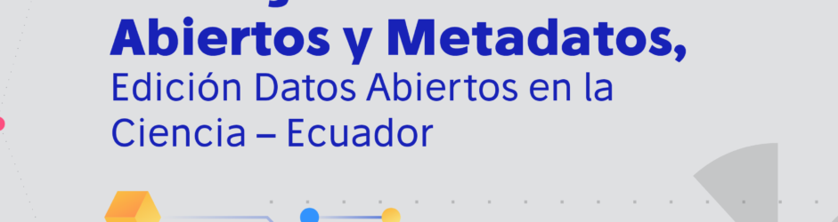 II Congreso de Datos Abiertos y Metadatos, Edición Datos Abiertos en la Ciencia – Ecuador