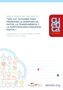 Informe de Resultados «GAD 4.0 – Acciones para promover la apertura de datos , la transparencia y la participación ciudadana digital»